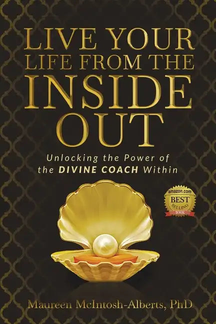 Live Your Life From the Inside Out: Unlocking the Power of the Divine Coach Within - Paperback