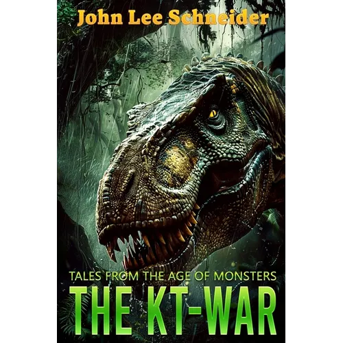 The KT-War: Tales From The Age Of Monsters - Paperback