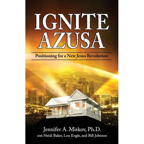 Ignite Azusa: Positioning for a New Jesus Revolution - Paperback