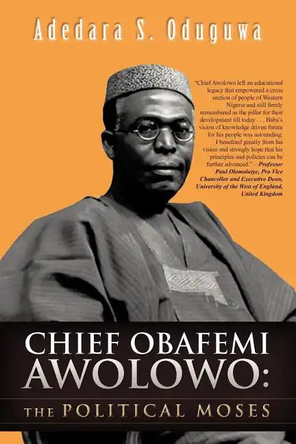 Chief Obafemi Awolowo: The Political Moses - Paperback