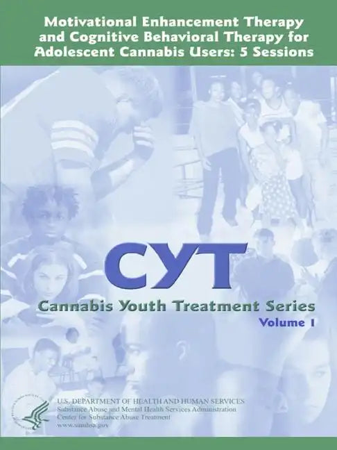Motivational Enhancement Therapy and Cognitive Behavioral Therapy for Adolescent Cannabis Users: 5 Sessions - Cannabis Youth Treatment Series (Volume - Paperback