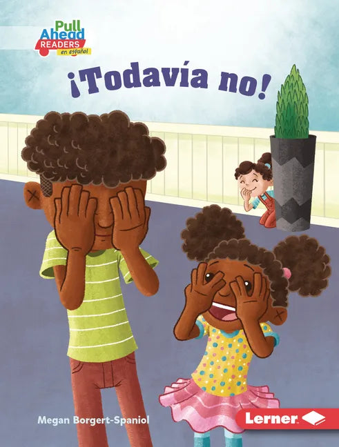 ¡Todavía No! (Not Yet!) - Library Binding