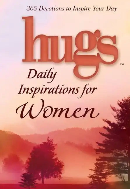 Hugs Daily Inspirations for Women: 365 Devotions to Inspire Your Day - Hardcover