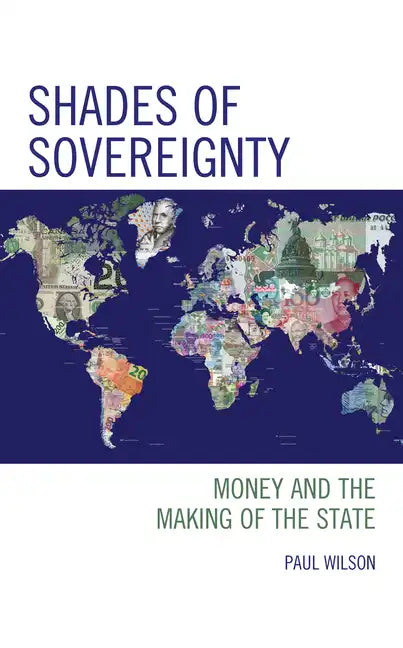 Shades of Sovereignty: Money and the Making of the State - Paperback