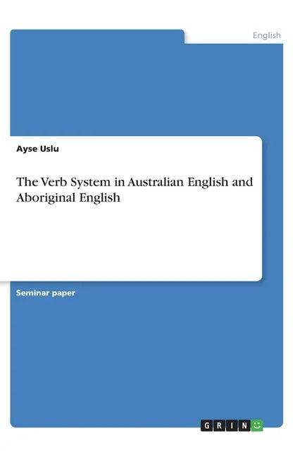 The Verb System in Australian English and Aboriginal English - Paperback