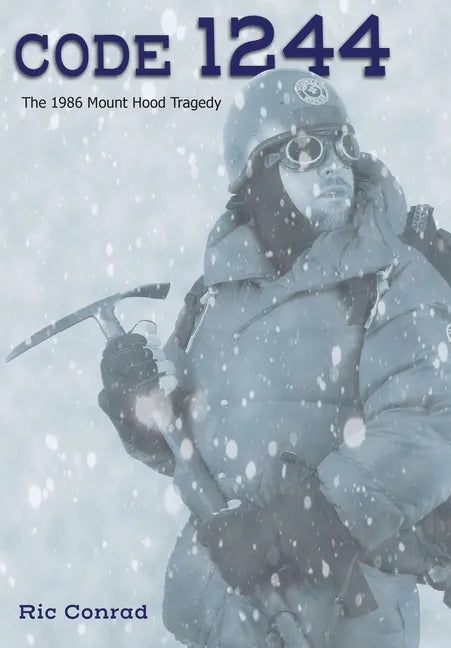 Code 1244: The 1986 Mount Hood Tragedy - Hardcover