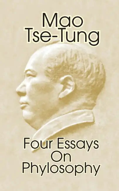 Mao Tse-Tung: Four Essays on Philosophy - Paperback