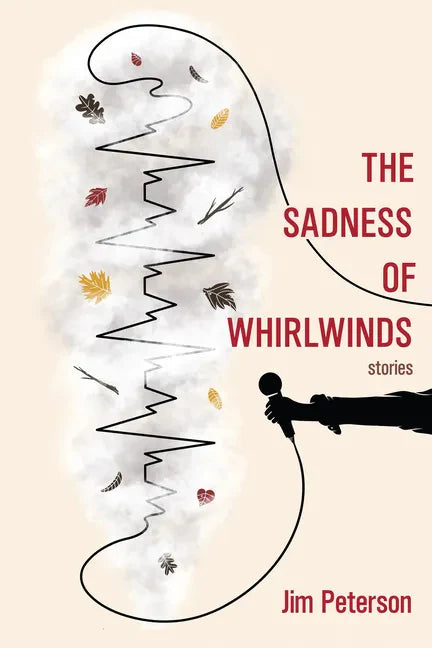 The Sadness of Whirlwinds - Paperback