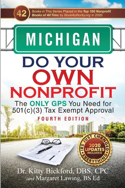 Michigan Do Your Own Nonprofit: The Only GPS You Need for 501c3 Tax Exempt Approval - Paperback