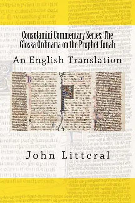 Consolamini Commentary Series: The Glossa Ordinaria on the Prophet Jonah: An English Translation - Paperback