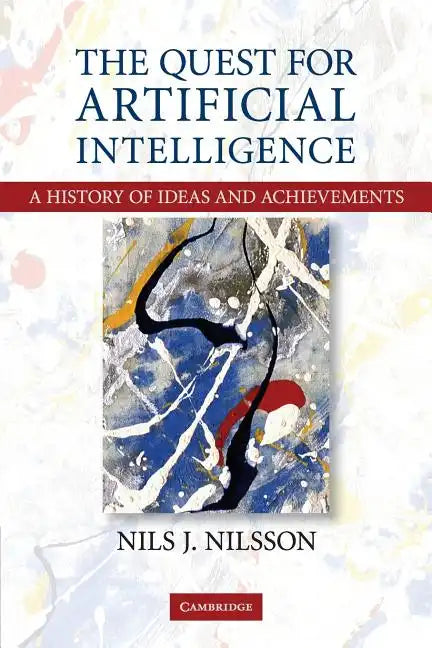 The Quest for Artificial Intelligence: A History of Ideas and Achievements - Paperback