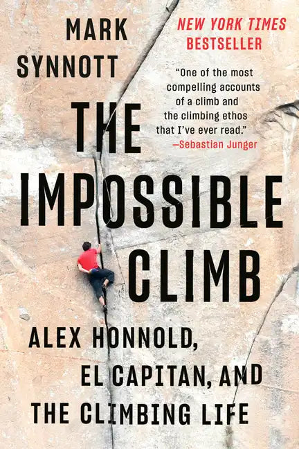 The Impossible Climb: Alex Honnold, El Capitan, and the Climbing Life - Paperback