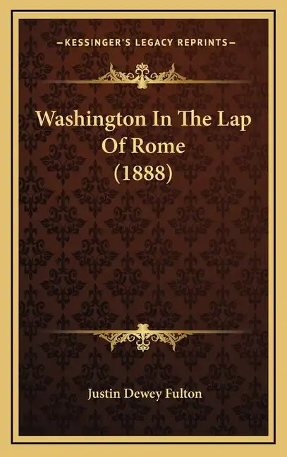 Washington In The Lap Of Rome (1888) - Hardcover