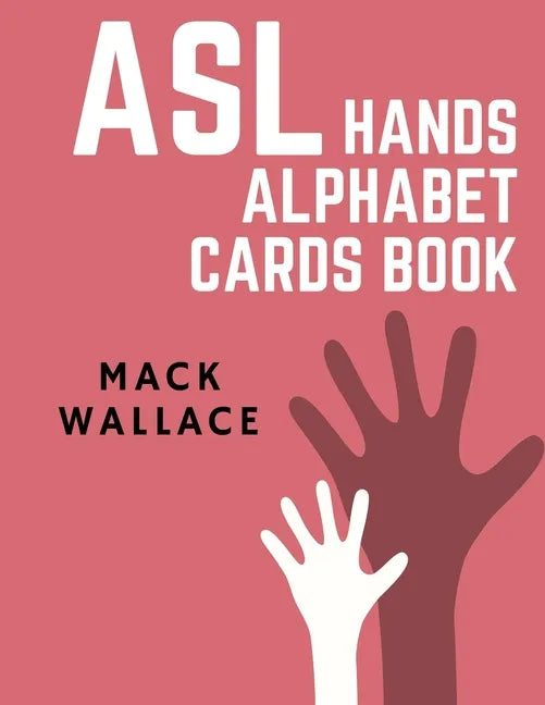 ASL Hands Alphabet Cards Book: Learning asl picture dictionary for kids college mormon adults beginners - Paperback