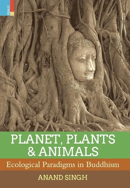 Planet, Plants & Animals: Ecological Paradigms in Buddhism - Hardcover