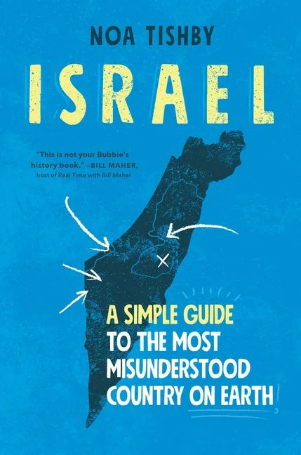 Israel: A Simple Guide to the Most Misunderstood Country on Earth - Hardcover