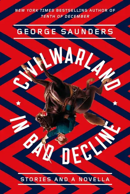 Civilwarland in Bad Decline: Stories and a Novella - Paperback