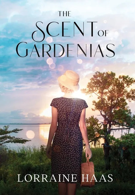 The Scent of Gardenias: A Strong Woman Overcoming Circumstances Novel - Hardcover