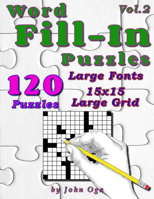 Word Fill-In Puzzles: Fill In Puzzle Book, 120 Puzzles: Vol. 2 - Paperback