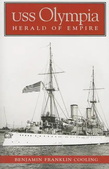 USS Olympia: Herald of Empire - Paperback