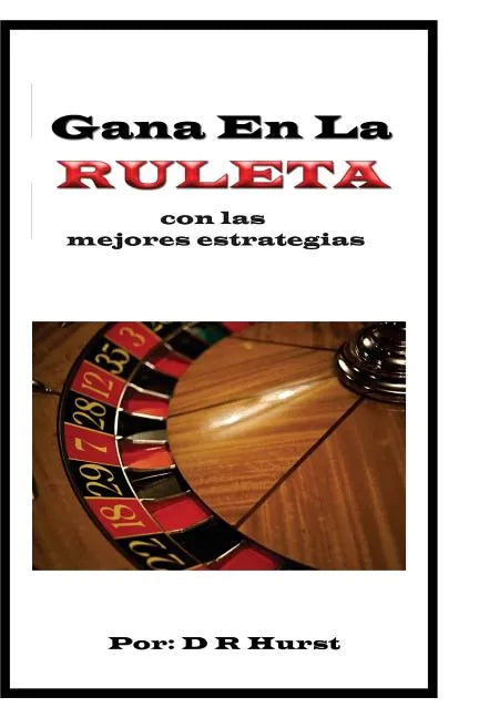 Gana en la Ruleta: con las mejores estrategias - Paperback