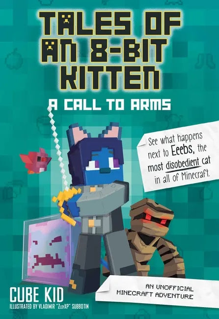 Tales of an 8-Bit Kitten: A Call to Arms: An Unofficial Minecraft Adventure Volume 2 - Paperback