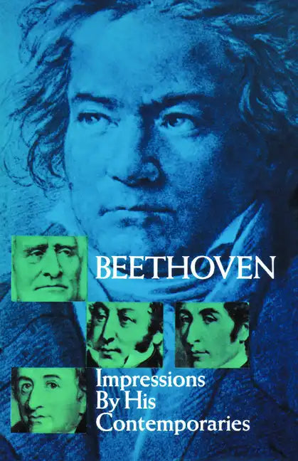 Beethoven: Impressions by His Contemporaries - Paperback