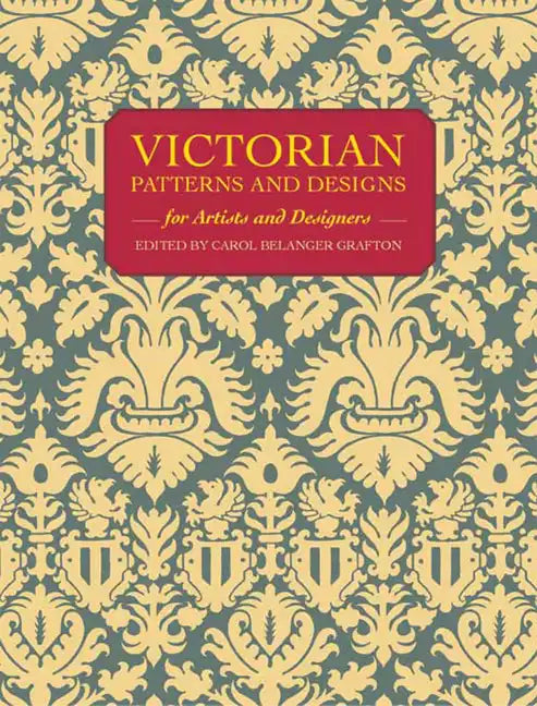 Victorian Patterns and Designs for Artists and Designers - Paperback
