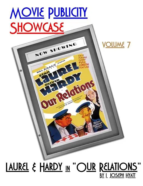 Movie Publicity Showcase Volume 7: Laurel and Hardy in "Our Relations" - Paperback