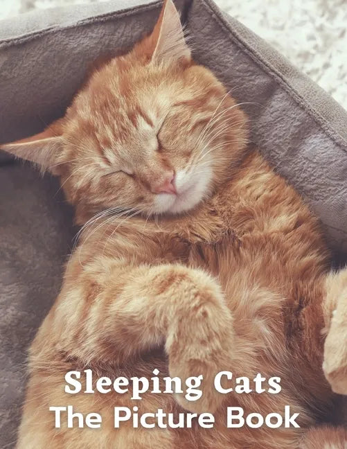Sleeping Cats: Photo Book of Adorable Cats Alzheimer's Patients and Seniors with Dementia. - Paperback