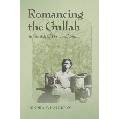 Romancing the Gullah in the Age of Porgy and Bess - Paperback