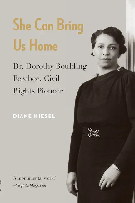 She Can Bring Us Home: Dr. Dorothy Boulding Ferebee, Civil Rights Pioneer - Paperback