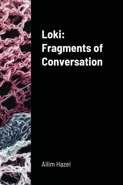 Loki: Fragments of Conversation - Paperback