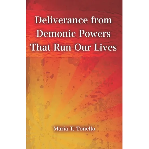 Deliverance from Demonic Powers That Run Our Lives: SuperPower Prayers for Health and Freedom Book Series - Paperback