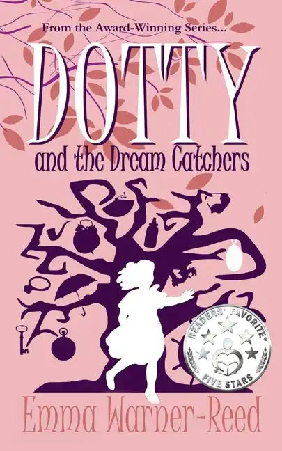 DOTTY and the Dream Catchers: A Magical Fantasy Adventure for 8-12 year olds - Paperback