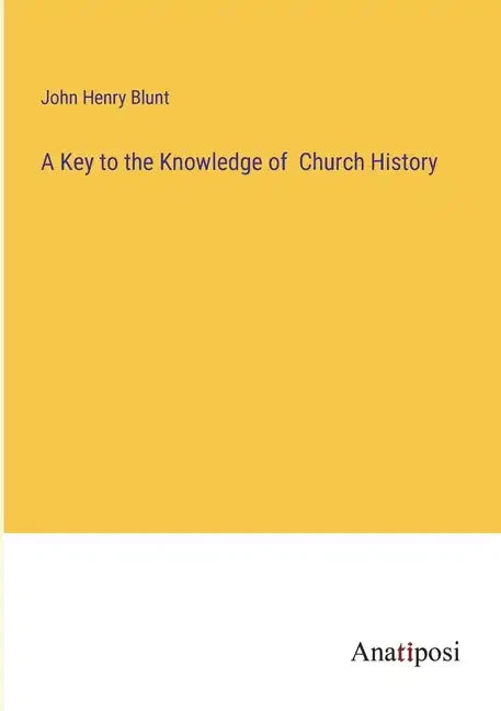 A Key to the Knowledge of Church History - Paperback