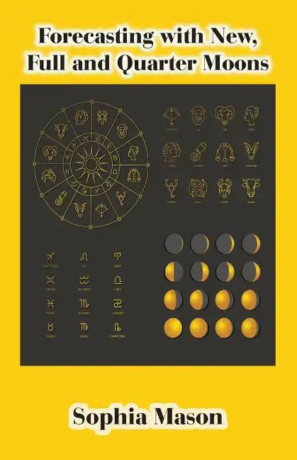 Forecasting with New, Full and Quarter Moons - Paperback