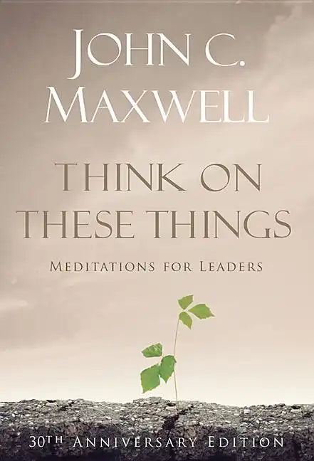 Think on These Things: Meditations for Leaders - Hardcover