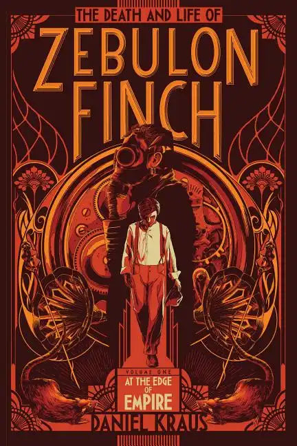 The Death and Life of Zebulon Finch, Volume One: At the Edge of Empire - Paperback