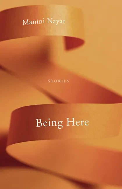 Being Here: Stories - Hardcover