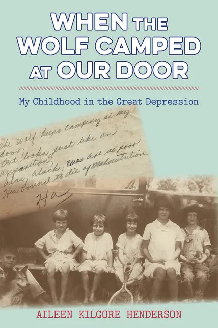 When the Wolf Camped at Our Door: My Childhood in the Great Depression - Hardcover