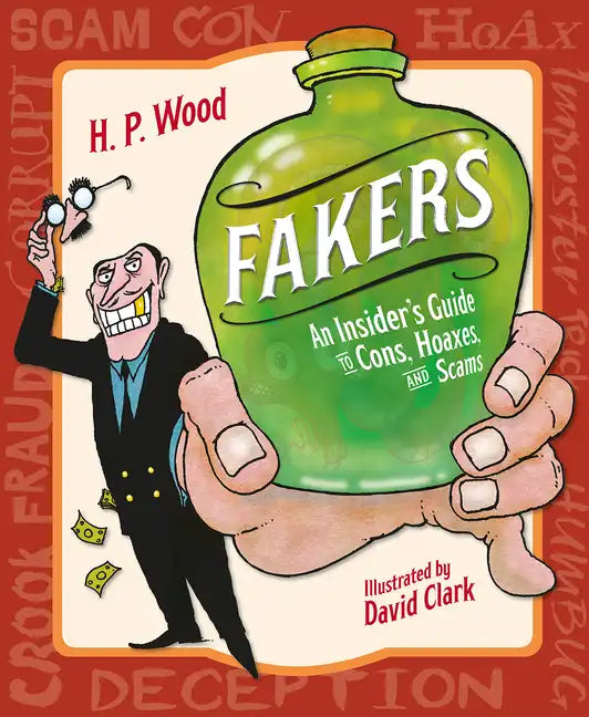 Fakers: An Insider's Guide to Cons, Hoaxes, and Scams - Hardcover