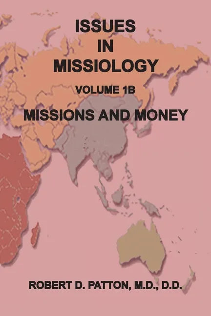 Issues in Missiology, Volume1, Part 1B: Missions and Money - Paperback