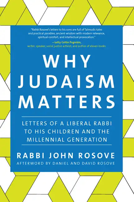 Why Judaism Matters: Letters of a Liberal Rabbi to His Children and the Millennial Generation - Hardcover