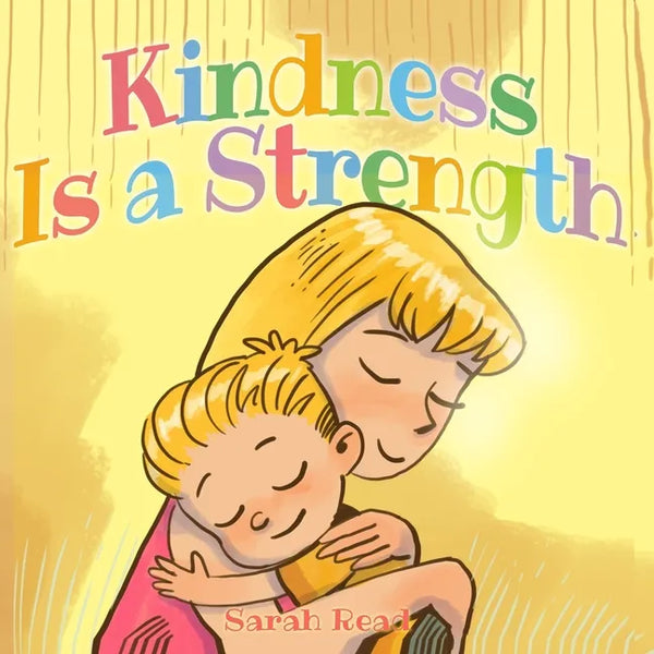 Kindness Is a Strength: (Children's Book About Emotions & Feelings, Kids Ages 3 5, Preschool, Level 1) - Paperback