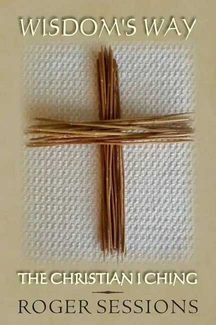 Wisdom's Way: The Christian I Ching - Paperback