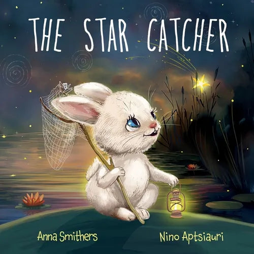 The Star Catcher: An inspiring picture book about happiness for children age 3-8 years - Paperback