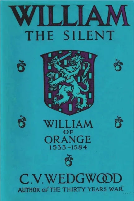 William the Silent: William of Nassau, Prince of Orange, 1533-1584 - Paperback