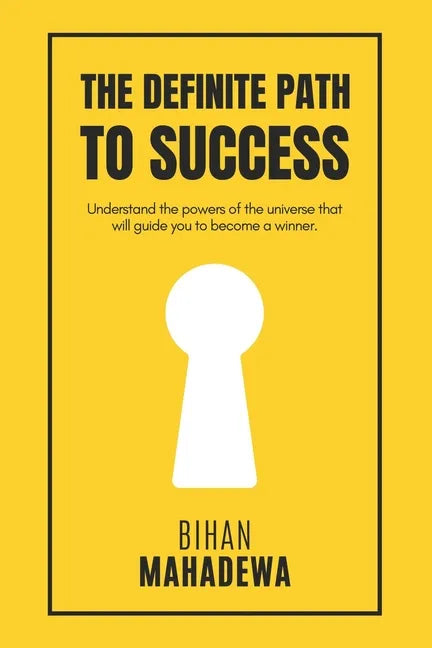 The Definite Path to Success: learn the fundamental lessons of life that no one teaches to win life and to become successful - Paperback