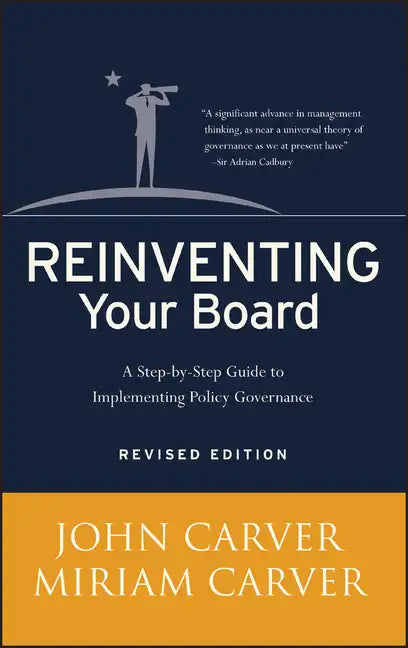 Reinventing Your Board: A Step-By-Step Guide to Implementing Policy Governance - Hardcover